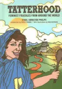 Tatterhood: Feministické ľudové rozprávky z celého sveta - Tatterhood: Feminist Folktales from Around the World