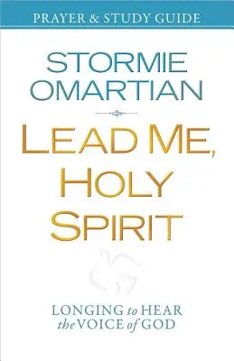 Veď ma, Duchu Svätý Modlitebná a študijná príručka: Túžba počuť Boží hlas - Lead Me, Holy Spirit Prayer & Study Guide: Longing to Hear the Voice of God