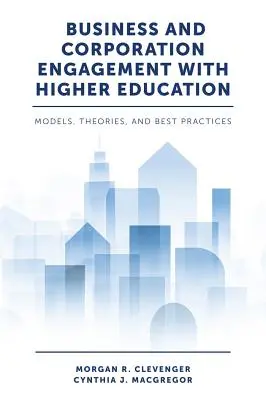 Zapojenie podnikov a korporácií do vysokoškolského vzdelávania: Modely, teórie a osvedčené postupy - Business and Corporation Engagement with Higher Education: Models, Theories and Best Practices