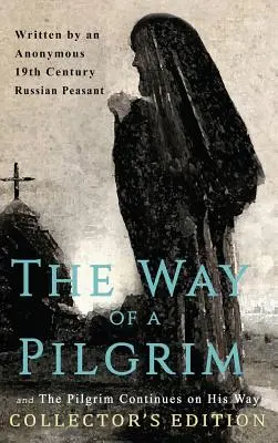 Cesta pútnika a Pútnik pokračuje v ceste: Zberateľská edícia - The Way of a Pilgrim and The Pilgrim Continues on His Way: Collector's Edition