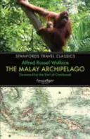 Malajské súostrovie: Krajina Orang-Utana a rajského vtáka - The Malay Archipelago: The Land of the Orang-Utan and the Bird of Paradise