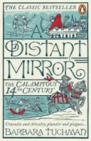 Vzdialené zrkadlo - Kalamitné 14. storočie - Distant Mirror - The Calamitous 14th Century