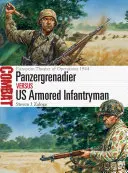Panzergrenadier proti americkej obrnenej pechote: Európske divadlo operácií 1944 - Panzergrenadier Vs US Armored Infantryman: European Theater of Operations 1944
