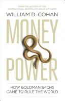 Peniaze a moc - Ako Goldman Sachs ovládol svet - Money and Power - How Goldman Sachs Came to Rule the World
