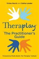 Theraplay(r) - Príručka pre praktikov - Theraplay(r) - The Practitioner's Guide