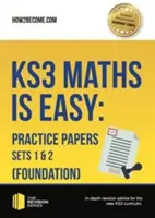 KS3 Maths is Easy: Practice Papers Sets 1 & 2 (Foundation). Úplný návod pre nové učebné osnovy KS3 - KS3 Maths is Easy: Practice Papers Sets 1 & 2 (Foundation). Complete Guidance for the New KS3 Curriculum