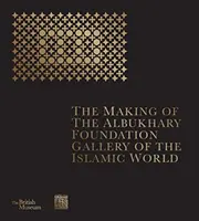 Tvorba nadácie Albukhary Galéria islamského sveta - The Making of the Albukhary Foundation Gallery of the Islamic World