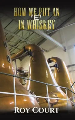Ako sme do whisky vložili „e - How We Put an 'e' in Whiskey