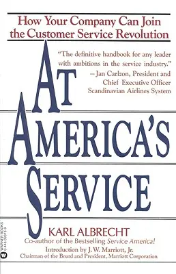 V amerických službách: Ako sa vaša spoločnosť môže pripojiť k revolúcii v oblasti služieb zákazníkom - At America's Service: How Your Company Can Join the Customer Service Revolution
