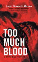 Príliš veľa krvi: Záhada Toni Dayovej - Too Much Blood: A Toni Day Mystery