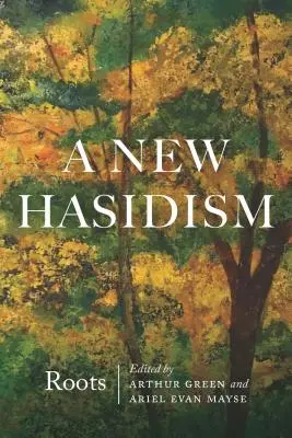 Nový chasidizmus: Korene - A New Hasidism: Roots