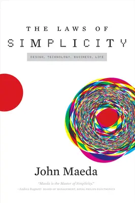 Zákony jednoduchosti: Dizajn, technológie, podnikanie, život - The Laws of Simplicity: Design, Technology, Business, Life