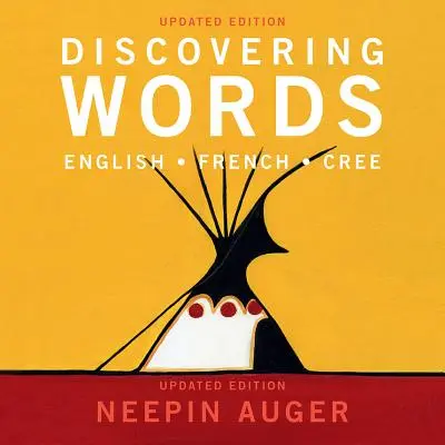 Objavovanie slov: Angličtina * francúzština * cree -- aktualizované vydanie - Discovering Words: English * French * Cree -- Updated Edition