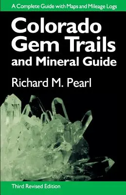 Colorado Gem Trails: A sprievodca minerálmi - Colorado Gem Trails: And Mineral Guide