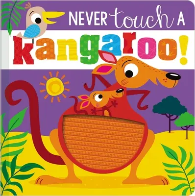 Nikdy sa nedotýkaj klokana! - Never Touch a Kangaroo!