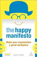 Manifest šťastia: Urobte zo svojej organizácie skvelé pracovisko - Happy Manifesto: Make Your Organization a Great Workplace
