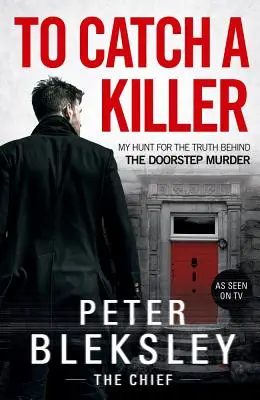 Chytiť vraha: Moja honba za pravdou o vražde na prahu domu - To Catch a Killer: My Hunt for the Truth Behind the Doorstep Murder