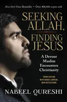 Hľadanie Alaha, nájdenie Ježiša: A Devout Muslim Encounters Christianity (Zbožný moslim sa stretáva s kresťanstvom) - Seeking Allah, Finding Jesus: A Devout Muslim Encounters Christianity
