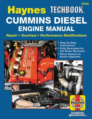 Haynes Techbook Cummins Diesel Engine Manual (Príručka pre dieselové motory): Oprava * Generálna oprava * Úpravy výkonu * Pokyny krok za krokom * Plne ilustrované pre Ho - Haynes Techbook Cummins Diesel Engine Manual: Repair * Overhaul * Performance Modifications * Step-By-Step Instructions * Fully Illustrated for the Ho