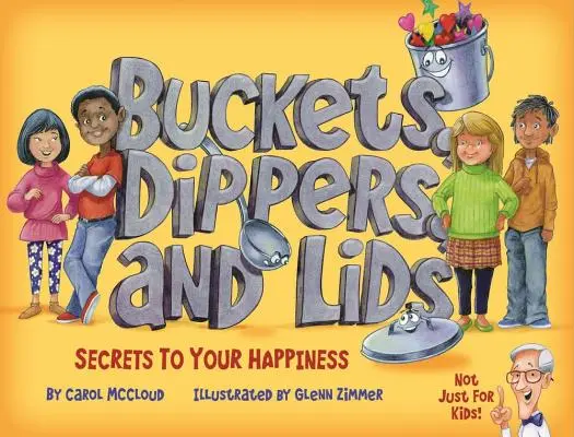 Vedierka, naberačky a viečka: Vrecúška: Tajomstvá vášho šťastia - Buckets, Dippers, and Lids: Secrets to Your Happiness