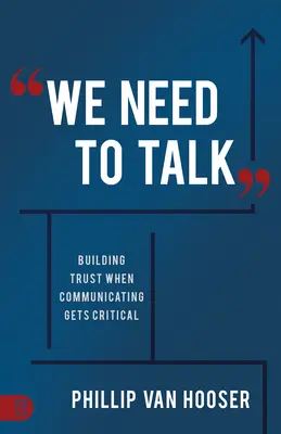 Musíme si pohovoriť: Budovanie dôvery, keď sa komunikácia stáva kritickou - We Need to Talk: Building Trust When Communicating Gets Critical