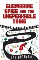 Ponorkoví špióni a nevysloviteľná vec - Submarine Spies and the Unspeakable Thing