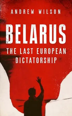 Bielorusko: posledná európska diktatúra - Belarus: The Last European Dictatorship