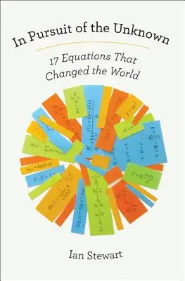 V honbe za neznámym: 17 rovníc, ktoré zmenili svet - In Pursuit of the Unknown: 17 Equations That Changed the World