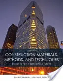 Construction Materials, Methods and Techniques (Kultermann Eva (College of Architecture Illinois Institute of Technology))