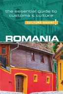 Rumunsko - Culture Smart!, Volume 83: Základný sprievodca zvyklosťami a kultúrou - Romania - Culture Smart!, Volume 83: The Essential Guide to Customs & Culture