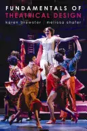 Základy divadelného dizajnu: Základy divadelného dizajnu: Sprievodca základmi scénického, kostýmového a svetelného dizajnu - Fundamentals of Theatrical Design: A Guide to the Basics of Scenic, Costume, and Lighting Design