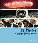 13 fotografií, ktoré by mali deti poznať - 13 Photos Children Should Know