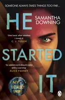 Začal to on - Strhujúci psychologický triler z prvej desiatky bestsellerov Sunday Times - He Started It - The gripping Sunday Times Top 10 bestselling psychological thriller