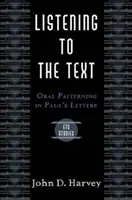 Počúvanie textu: Ústne vzory v Pavlových listoch - Listening to the Text: Oral Patterning in Paul's Letters
