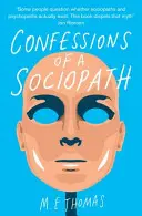 Spoveď sociopata - Život strávený v úkryte na prvý pohľad - Confessions of a Sociopath - A Life Spent Hiding In Plain Sight