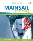 Orezávanie hlavnej plachty: Získajte najlepší výkon a zrýchlenie, či už pri pretekoch alebo plavbe - Mainsail Trimming: Get the Best Power and Acceleration Whether Racing or Cruising