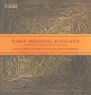 Raný stredovek Škótsko - jednotlivci, komunity a myšlienky - Early Medieval Scotland - Individuals, Communities and Ideas