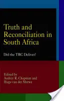Pravda a zmierenie v Južnej Afrike: Priniesla TRC výsledky? - Truth and Reconciliation in South Africa: Did the TRC Deliver?