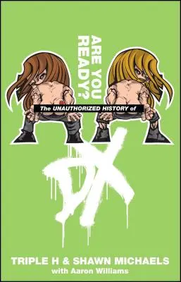 Ste pripravení?: Neautorizovaná história DX - Are You Ready?: The Unauthorized History of DX