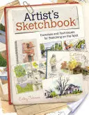 Skicár umelca: Cvičenia a techniky na skicovanie na mieste - Artist's Sketchbook: Exercises and Techniques for Sketching on the Spot