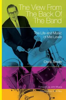 Pohľad zozadu kapely: Život a hudba Mela Lewisa - The View from the Back of the Band: The Life and Music of Mel Lewis