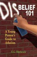 Nevera 101: Sprievodca mladého človeka ateizmom - Disbelief 101: A Young Person's Guide to Atheism