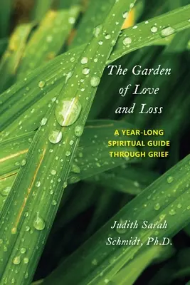 Záhrada lásky a straty: Celoročný duchovný sprievodca smútkom - The Garden of Love and Loss: A Year-Long Spiritual Guide Through Grief