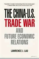 Obchodná vojna medzi Čínou a USA a budúce hospodárske vzťahy - The China-U.S. Trade War and Future Economic Relations