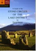 Sprievodca po kamenných kruhoch v Lake District - Guide to the Stone Circles of the Lake District