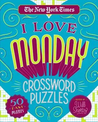 The New York Times I Love Monday Crossword Puzzles: 50 jednoduchých hádaniek - The New York Times I Love Monday Crossword Puzzles: 50 Easy Puzzles