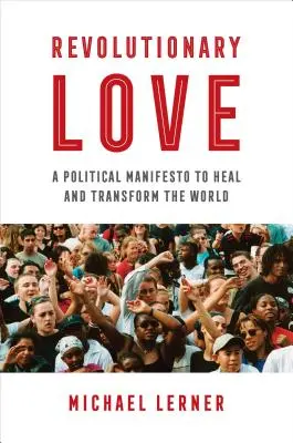 Revolučná láska: Politický manifest na uzdravenie a premenu sveta - Revolutionary Love: A Political Manifesto to Heal and Transform the World