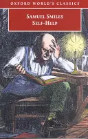 Svojpomoc: S ilustráciami charakteru, správania a vytrvalosti - Self-Help: With Illustrations of Character, Conduct, and Perseverance