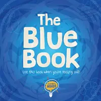 Modrá kniha - Túto knihu použi, keď sa cítiš smutný! - Blue Book - Use this book when you're feeling sad!