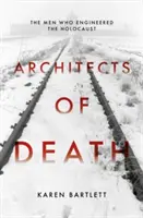 Architekti smrti - Rodina, ktorá pripravila holokaust - Architects of Death - The Family Who Engineered the Holocaust